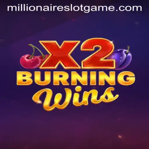 Discover the Excitement of BurningWinsX2: A MillionairesSlot Experience