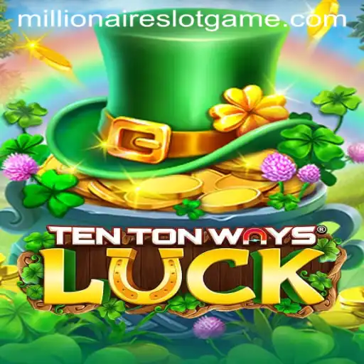 TenTonWaysLuck: Exploring the Thrills of MillionairesSlot